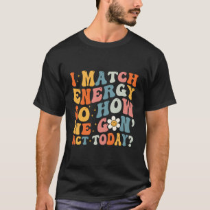 Ich vergleiche Energie so, wie wir heute handeln T-Shirt