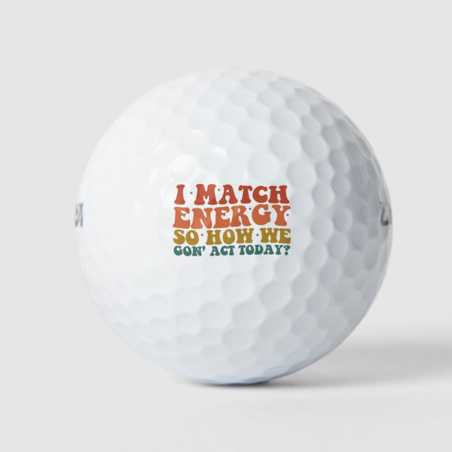 Ich vergleiche Energie so, wie wir heute sarkastis Golfball (Vorderseite)