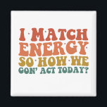 Ich vergleiche Energie so, wie wir heute sarkastis Magnet<br><div class="desc">Ich vergleiche Energie so,  wie wir heute sarkastisch handeln</div>