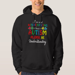 Ich verhalte mich nicht falsch, ich habe Autismus Hoodie
