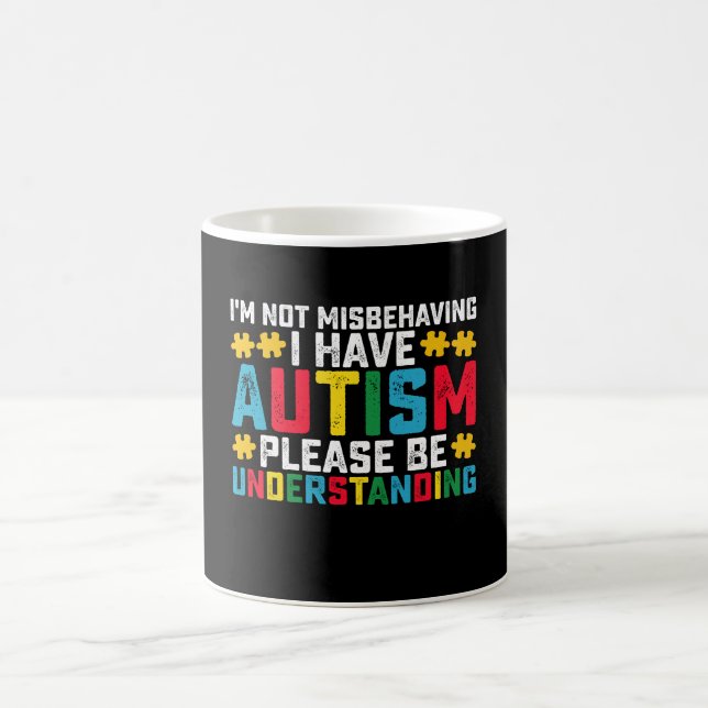 Ich verhalte mich nicht falsch, ich habe Autismus  Kaffeetasse (Mittel)