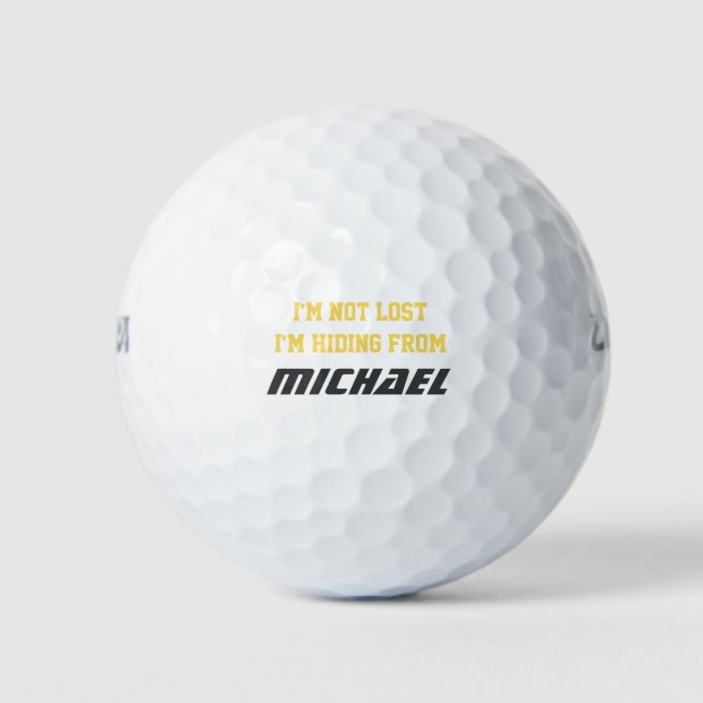 Ich verirre mich nicht, ich verstecke mich vor Per Golfball (Vorderseite)