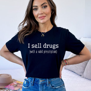 Ich verkaufe Drogen   Apotheker   Nurse Grad T-Shirt