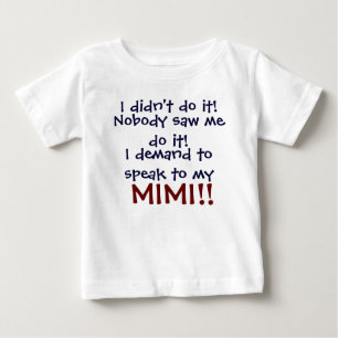 Ich verlange, mit meinem Mimi zu sprechen! Säuglin Baby T-shirt