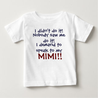 Ich verlange, mit meinem Mimi zu sprechen! Säuglin Baby T-shirt