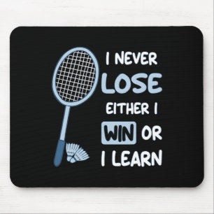 Ich verliere nie, dass ich entweder gewinne oder B Mousepad