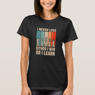 Ich verliere niemals entweder den Gewinn oder lern T-Shirt