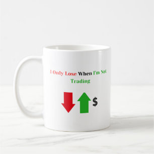 "Ich verliere nur, wenn ich nicht handeln kann" -  Kaffeetasse