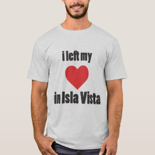 Ich verließ mein Herz in Isla Vista T-Shirt