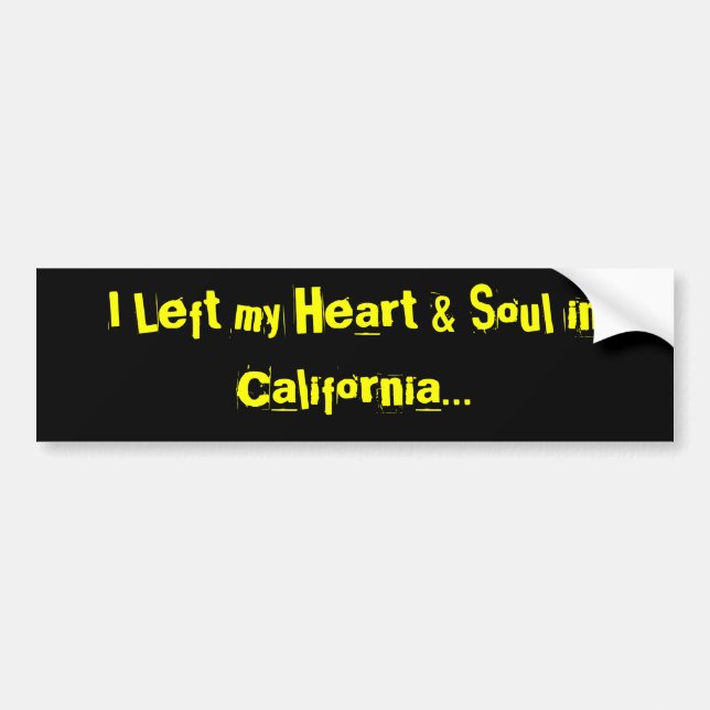 Ich verließ mein Herz u. Soul in Kalifornien… Autoaufkleber (Vorne)