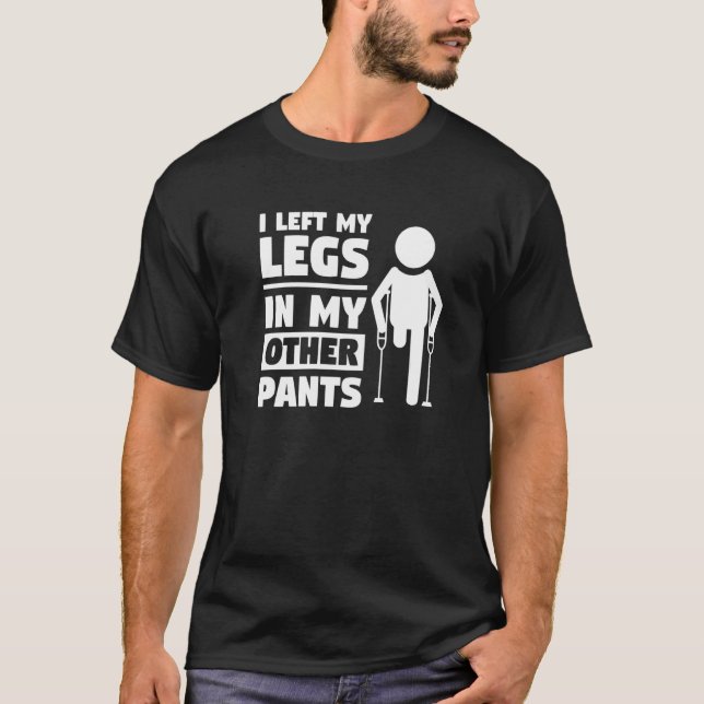 Ich Verließ meine Beine in meinen anderen Amputati T-Shirt (Vorderseite)