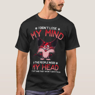 Ich verlor nicht meinen Verstand, die Leute in mei T-Shirt