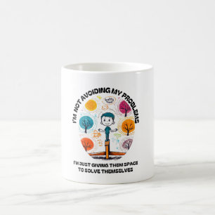 ICH VERMEIDE MEINE PROBLEME NICHT... KAFFEETASSE