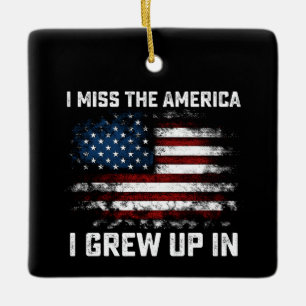 Ich vermisse das Amerika, das ich in der amerikani Keramikornament