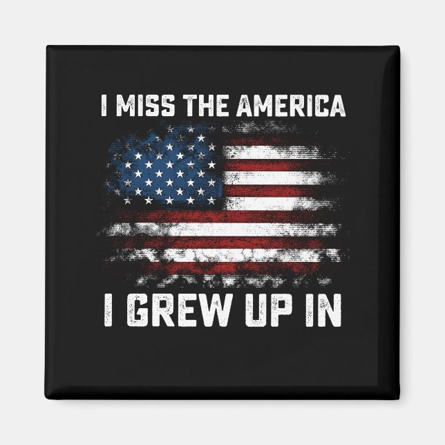 Ich vermisse das Amerika, das ich in der amerikani Magnet (Vorne)
