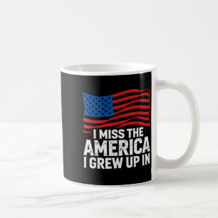 Ich vermisse das Amerika, in dem ich aufgewachsen Kaffeetasse