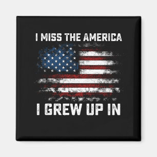 Ich vermisse das Amerika, in dem ich aufgewachsen Magnet