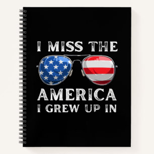 ich vermisse das Amerika, in dem ich aufgewachsen Notizbuch
