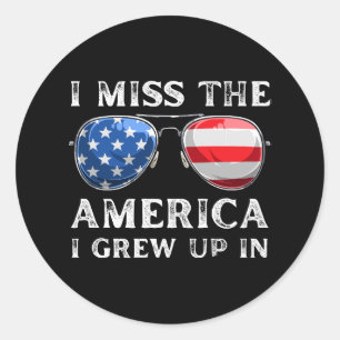 ich vermisse das Amerika, in dem ich aufgewachsen Runder Aufkleber