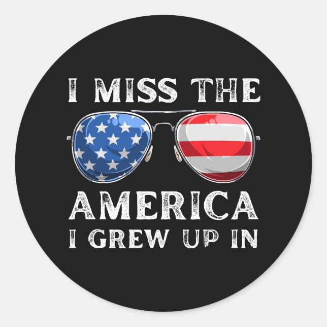 Ich vermisse das Amerika, in dem ich aufwuchs Runder Aufkleber (Vorderseite)