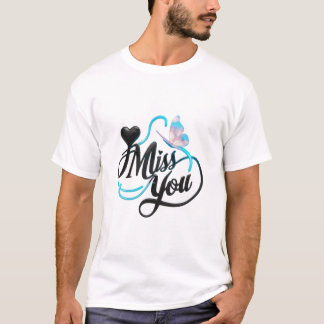 Ich vermisse dich T-Shirt