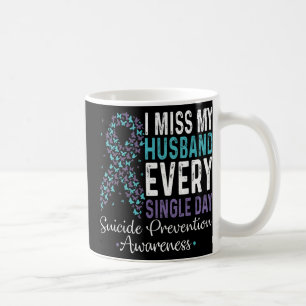 Ich vermisse mein Ehemann jeden Single Suizidpräve Kaffeetasse