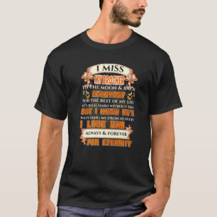 Ich vermisse meinen Bruder, den ich weiß, dass er  T-Shirt