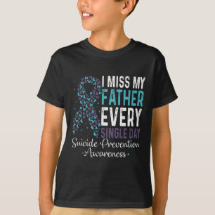 Ich vermisse meinen Vater Jeden Single Suizid Prev T-Shirt