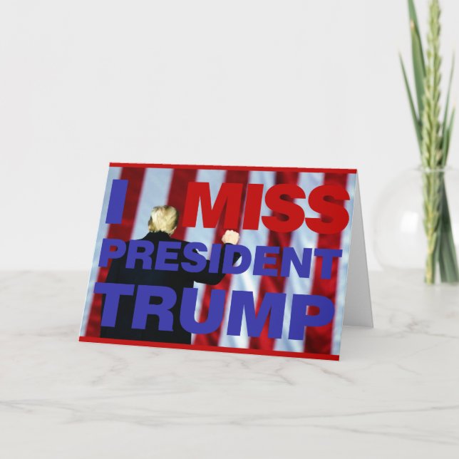 Ich vermisse Präsident Trump Card Karte (Vorderseite)