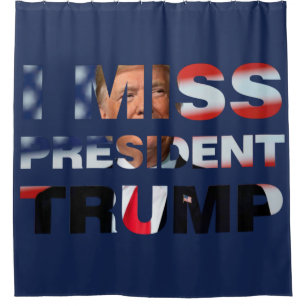 Ich vermisse Präsident Trump Duschvorhang