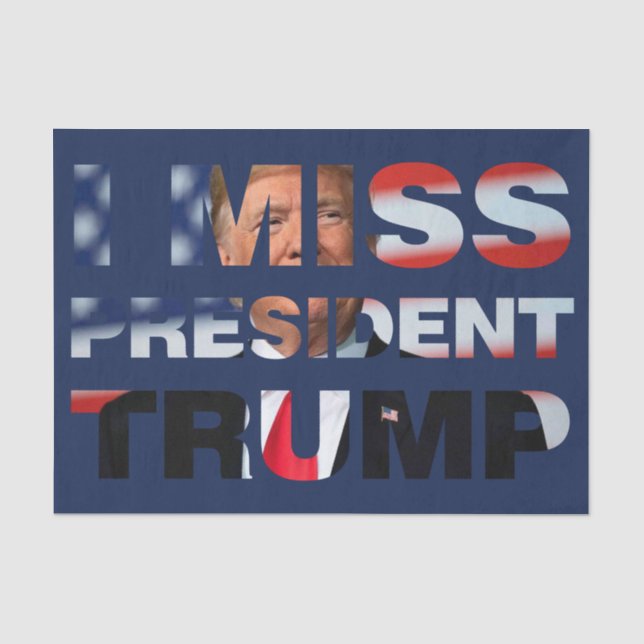 Ich vermisse Präsident Trump Seidenpapier (Vorderseite)