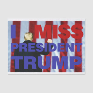 Ich vermisse Präsident Trump Seidenpapier