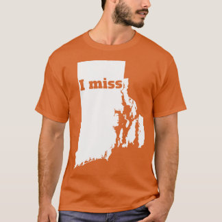 Ich vermisse Rhode Island, meinen Heimatstaat T-Shirt