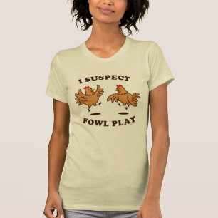 Ich vermute, dass Fowl Play spielt T-Shirt