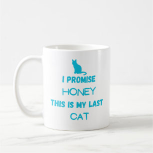 Ich verspreche, das ist mein letzter Katzenbecher Kaffeetasse