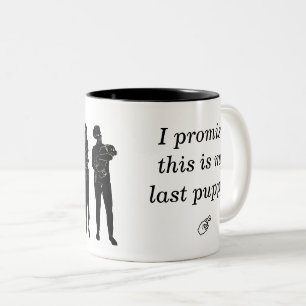 Ich verspreche, dass dieses mein letzter Welpe Zweifarbige Tasse