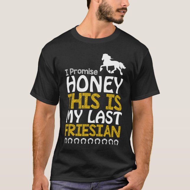 Ich verspreche Honig, das ist mein letztes Friesie T-Shirt (Vorderseite)