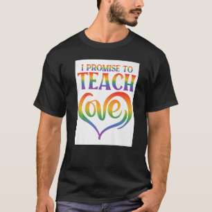 Ich verspreche, Liebe Lesbian Gay Proud Rainbow be T-Shirt