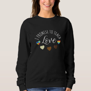 Ich verspreche, Liebe zu lehren - Gleichstellung d Sweatshirt