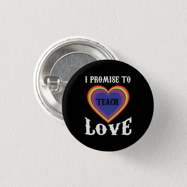 Ich verspreche, Liebe zu lehren | LGBTQ | Lehrer | Button (Vorne & Hinten)