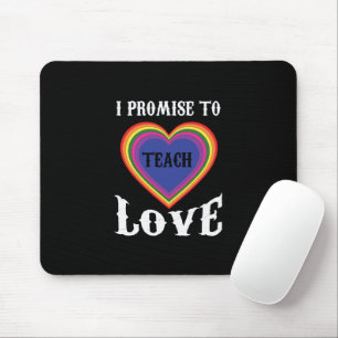 Ich verspreche, Liebe zu lehren   LGBTQ   Lehrer   Mousepad