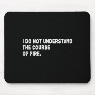 Ich verstehe den Feuerverlauf nicht, lustiger Spru Mousepad