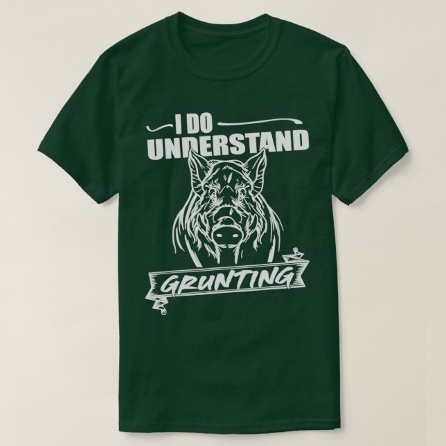 Ich verstehe die Jagdboarenjagd T-Shirt (Design vorne)