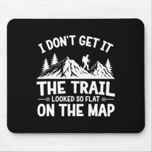 Ich verstehe es nicht Trail-Wanderung Natur-Abente Mousepad