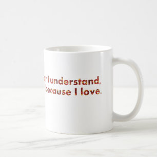 ... Ich verstehe, weil ich Liebe (Tolstoi Zitat) Kaffeetasse