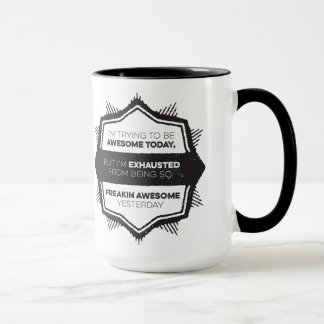 Ich versuche, fantastisch zu sein heute tasse
