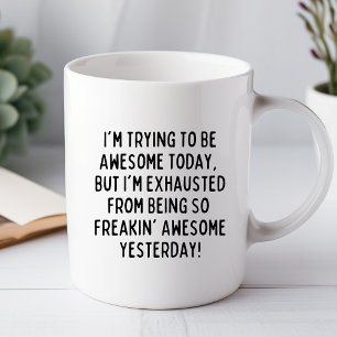 Ich versuche heute großartig zu sein Lustiger Büro Tasse