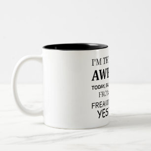 Ich versuche, heute Phantastisch zu sein, aber ich Zweifarbige Tasse