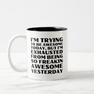 Ich versuche heute Phantastisch zu sein, aber ich  Zweifarbige Tasse