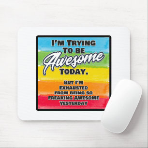 Ich versuche heute Phantastisch zu sein Mousepad